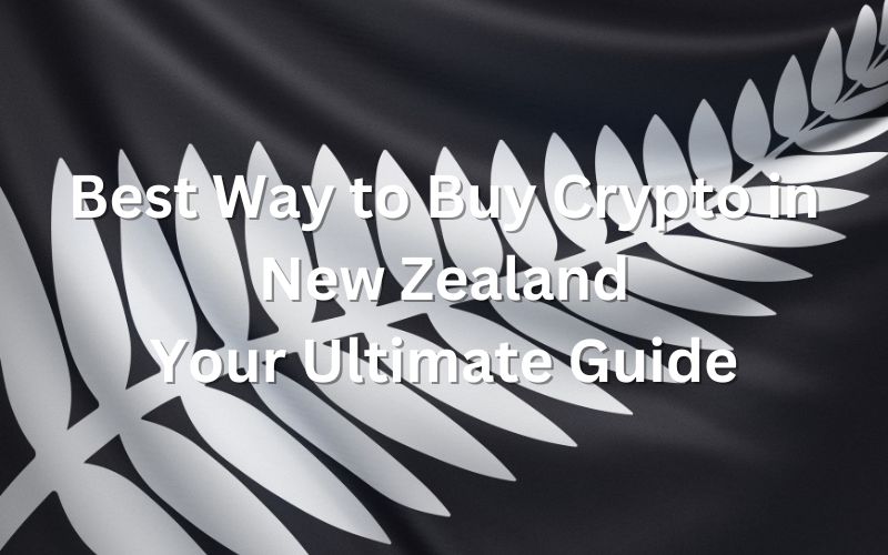 Best Way to Buy Crypto in New Zealand: Your Ultimate Guide