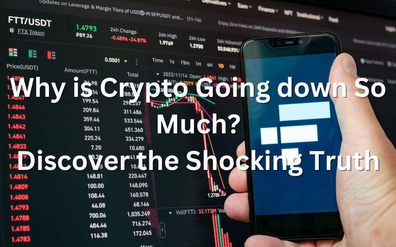 Why is Crypto Going down So Much? Discover the Shocking Truth